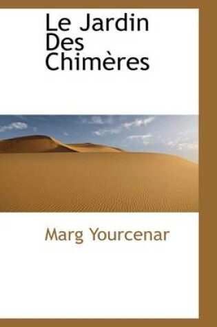 Cover of Le Jardin Des Chimeres