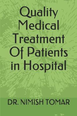 Book cover for Quality Medical Treatment Of Patients in Hospital