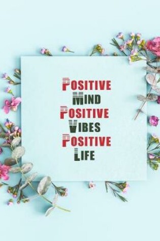 Cover of Positive mind Positive Vibes Positive Life