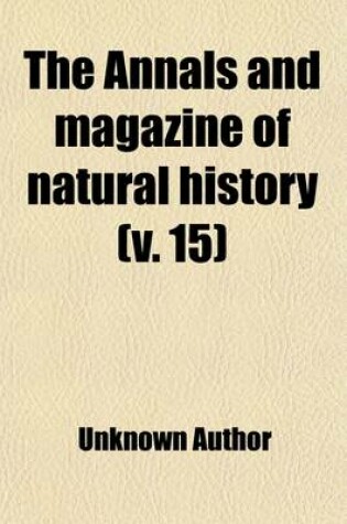 Cover of Annals & Magazine of Natural History (Volume 15)