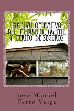 Cover of Manual Operativo del mediador, agente y perito de seguros