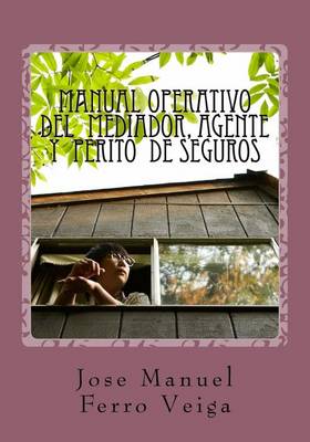 Book cover for Manual Operativo del mediador, agente y perito de seguros