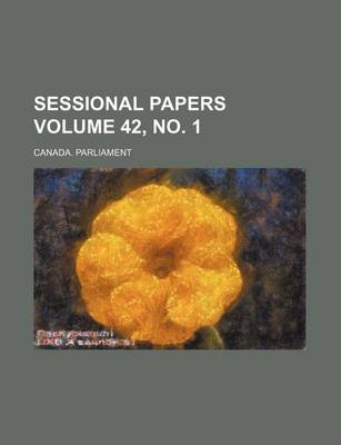 Book cover for Sessional Papers Volume 42, No. 1