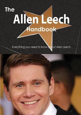 Book cover for The Allen Leech Handbook - Everything You Need to Know about Allen Leech