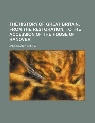 Book cover for The History of Great Britain, from the Restoration, to the Accession of the House of Hanover