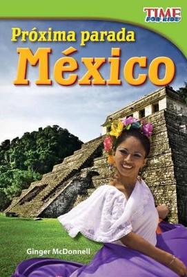 Book cover for Pr xima parada: M xico (Next Stop: Mexico) (Spanish Version)