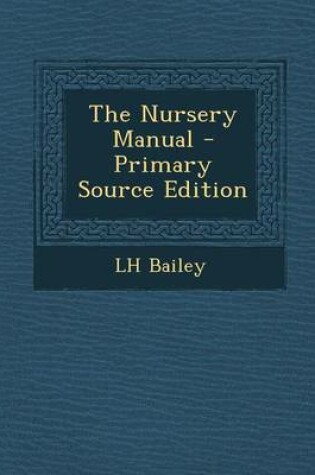 Cover of The Nursery Manual - Primary Source Edition