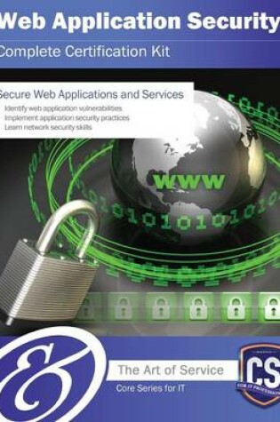 Cover of Web Application Security Complete Certification Kit - Core Series for It