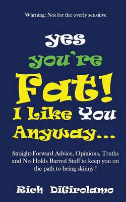 Book cover for Yes You're Fat. I Like You Anyway