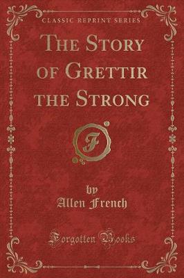 Book cover for The Story of Grettir the Strong (Classic Reprint)