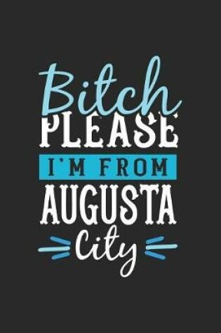 Cover of Bitch Please I'm From Augusta City