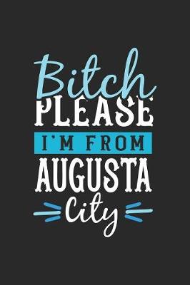 Book cover for Bitch Please I'm From Augusta City