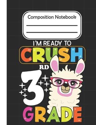 Book cover for I'm Ready To crush 3rd Grade - Composition Notebook