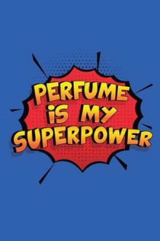 Cover of Perfume Is My Superpower