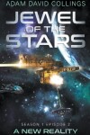 Book cover for Jewel of The Stars - Season 1 Episode 2 - A New Reality