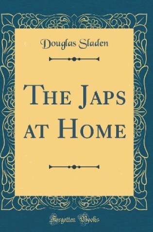 Cover of The Japs at Home (Classic Reprint)