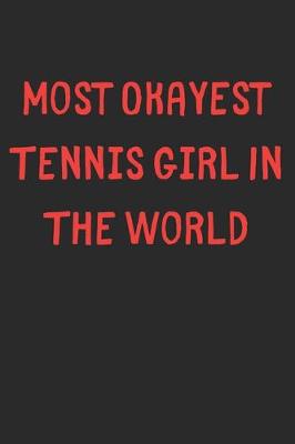 Book cover for Most Okayest Tennis Girl In The World