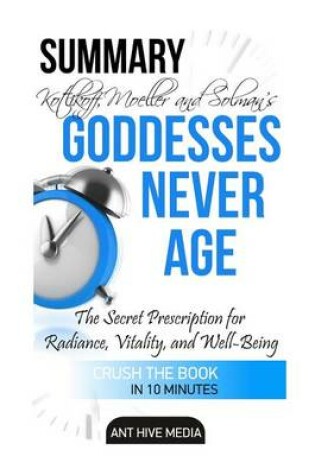 Cover of Christiane Northrup M.D's Goddesses Never Age Summary