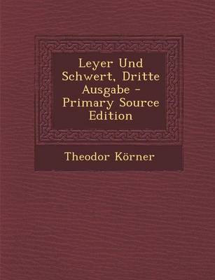 Book cover for Leyer Und Schwert, Dritte Ausgabe - Primary Source Edition