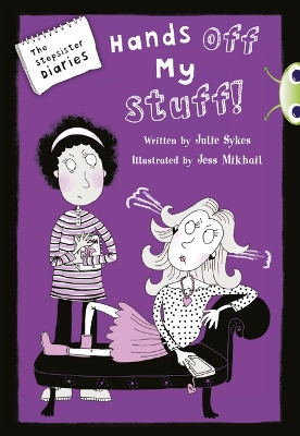 Book cover for Bug Club Blue Independent Fiction Year 5 Blue B The Stepsister Diaries: Hands off My Stuff!