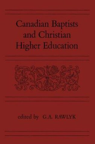 Cover of Canadian Baptists and Christian Higher Education