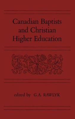 Book cover for Canadian Baptists and Christian Higher Education