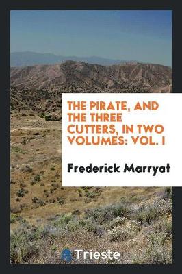 Book cover for The Pirate, and the Three Cutters, in Two Volumes