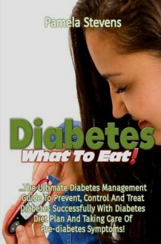 Cover of Diabetes What to Eat!