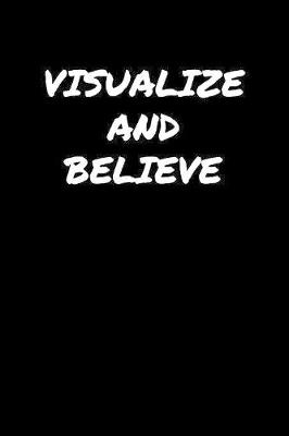 Book cover for Visualize and Believe