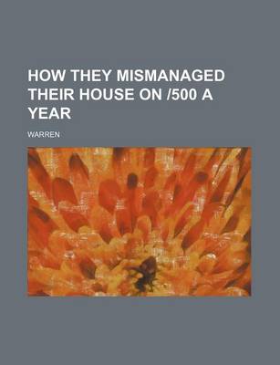 Book cover for How They Mismanaged Their House on -500 a Year