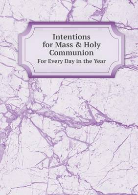 Book cover for Intentions for Mass & Holy Communion For Every Day in the Year