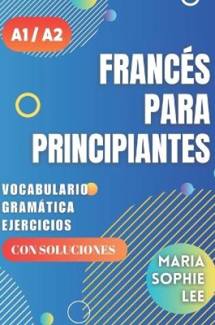 Cover of Franc�s Para Principiantes Niveles A1 y A2