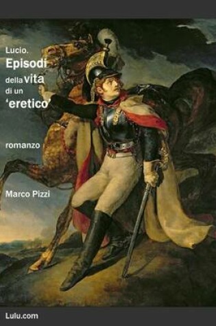 Cover of Lucio - Episodi Della Vita Di Un 'eretico'
