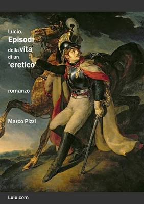 Book cover for Lucio - Episodi Della Vita Di Un 'eretico'