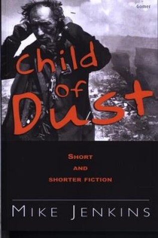 Cover of Child of Dust - Short and Shorter Fiction