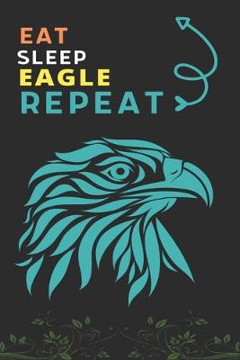 Book cover for Eat Sleep Eagle Repeat