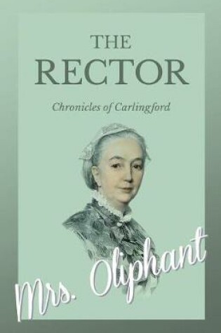 Cover of The Rector - Chronicles of Carlingford