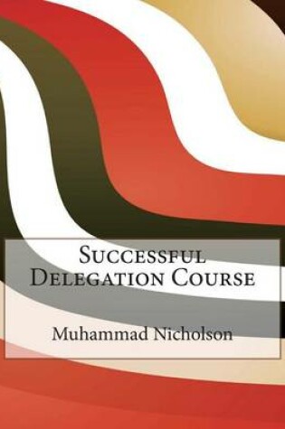 Cover of Successful Delegation Course