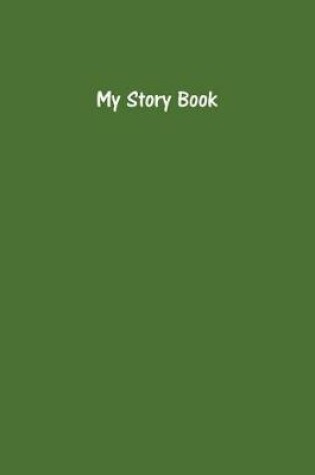 Cover of My Story Book - Create Your Own Picture Book with Olive Green Cover