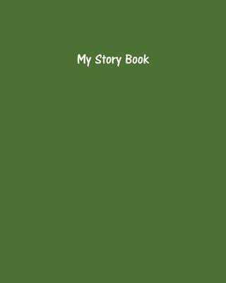 Book cover for My Story Book - Create Your Own Picture Book with Olive Green Cover