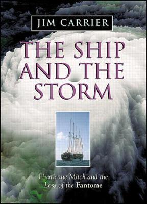 Book cover for The Ship and the Storm: Hurricane Mitch and the Loss of the Fantome