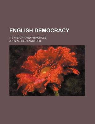 Book cover for English Democracy; Its History and Principles