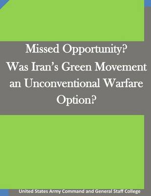 Book cover for Missed Opportunity? Was Iran's Green Movement an Unconventional Warfare Option?