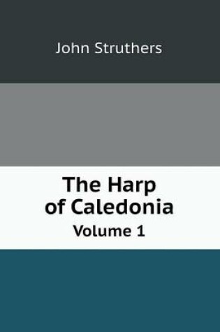 Cover of The Harp of Caledonia Volume 1