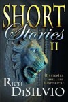 Book cover for Short Stories II by Rich DiSilvio