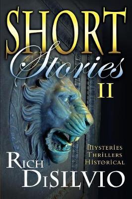 Book cover for Short Stories II by Rich DiSilvio