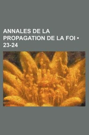 Cover of Annales de La Propagation de La Foi (23-24)