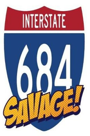 Cover of Interstate 684 Savage