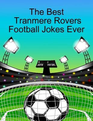 Book cover for The Best Tranmere Rovers Football Jokes Ever