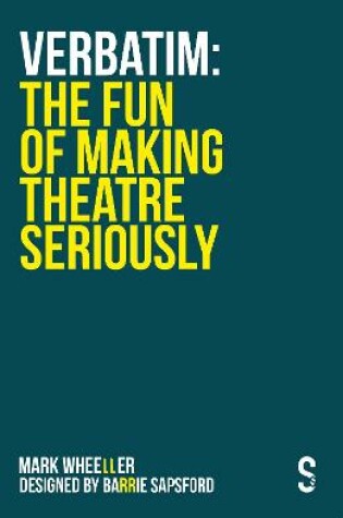 Cover of VERBATIM: The Fun of Making Theatre Seriously